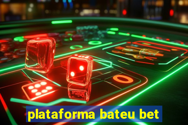 plataforma bateu bet